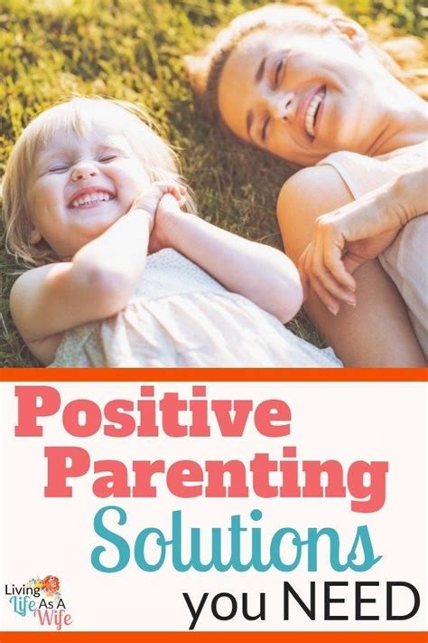 Using Positive Parenting Solutions to Be a Good Mom ...