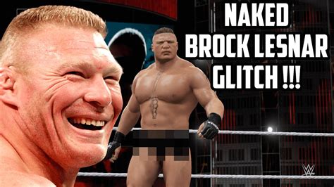 And if you ever need assistance, we are always ready to step in for support. NAKED Brock Lesnar Glitch - WWE 2K16 Glitches - YouTube