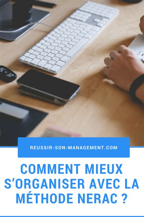 Comment organiser son temps entre la maison, les enfants et le travail ? Comment mieux s'organiser avec la méthode NERAC ...