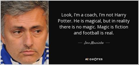 Can we just have one normal day? Jose Mourinho quote: Look, I'm a coach, I'm not Harry ...