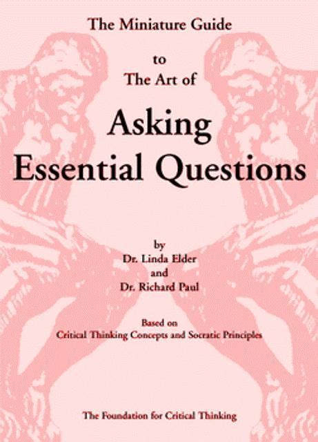 The absolute and essential guide for learning a system and process for thinking critically in all areas of your life. The Miniature Guide to The Art of Asking Essential ...