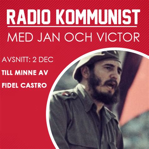 A timeline of the life of the former cuban leader, who died on november 25th. Fidel Castro - Radio Kommunist