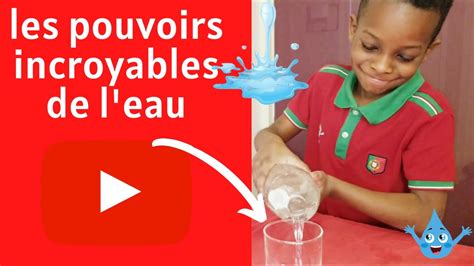 Je dis bien « … il a hérité ce pouvoir de son père. LES POUVOIRS INCROYABLES DE L'EAU... - YouTube