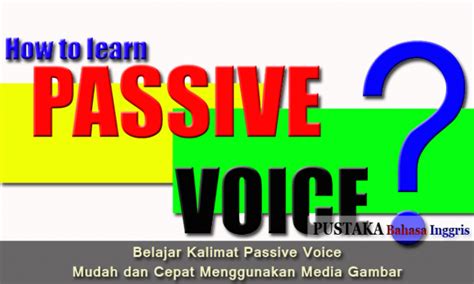 Passive voice adalah kalimat untuk menekankan tindakan (kata kerja) dan objek kalimat daripada subjek. Passive Voice - Pengertian, Penggunaan, Bentuk, Rumus ...