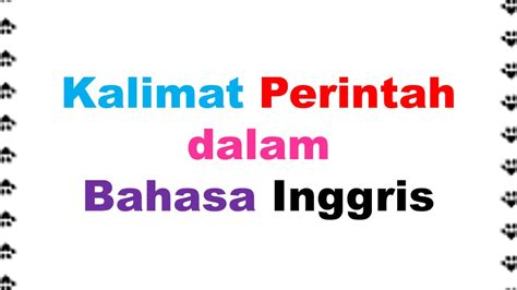 Some adalah suatu kata yang digunakan pada sebuah kalimat yang biasanya memiliki arti kalimat positif. Contoh Kalimat Perintah Dalam Bahasa Inggris Di Kelas ...