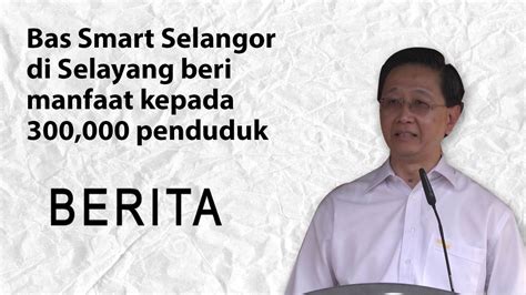 Perkhidmatan bas percuma mula dilaksanakan pada 1 julai 2015 dengan dikenali sebagai bas selangorku, sebelum dijenamakan semula dengan nama bas smart. Bas Smart Selangor di Selayang beri manfaat kepada 300,000 ...