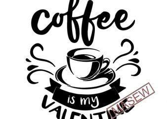 In vexels you can download coffee vectors in different formats like png, svg, eps and psd format. Coffee Is My Valentine SVG, Valentine's Day Cut File, Love ...