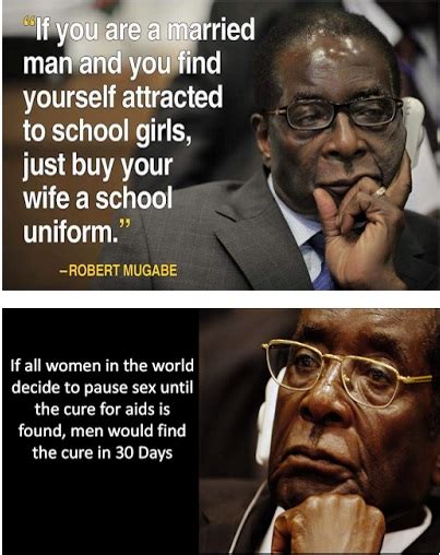 As you make yourself a cup of hot chocolate, i will compile a few funny quotes that will clearly make your day brighter. These 12 hilarious quotes by late former Zimbabwe ...