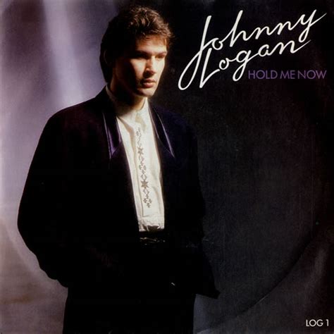 Hold me now don't cry don't say a word just hold me now and i will know though we're apart we'll always be together forever in love what do you say. Johnny Logan Hold Me Now UK 7" vinyl single (7 inch record ...