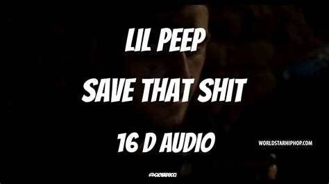 Fool me twice then its shame on u. Peep around my head - Lil Peep - Save That Shit (16D AUDIO ...