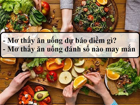 Maybe you would like to learn more about one of these? Giải mã giấc mơ Mơ thấy ăn uống là điềm báo gì-Con số ...