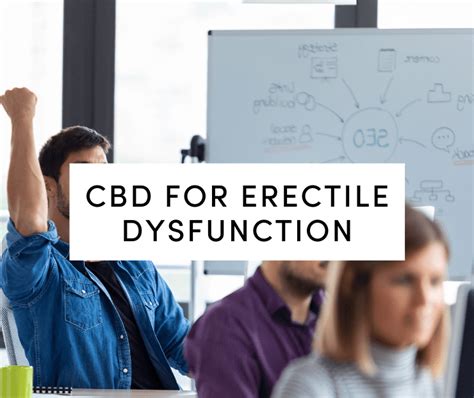 You need to place a few drops of the oil under the tongue and hold it there for up to 60 seconds before swallowing. CBD For Erectile Dysfunction: Why You Should Consider ...