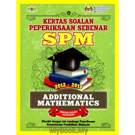 Matematik spm sebenar november 2018 soalan 3 persamaan kuadratik. MyB Buku Latihan: Kertas Soalan Peperiksaan Sebenar SPM ...
