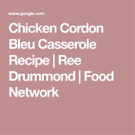 After marrying a cattle rancher, moving to the country, and having babies for ten years, i started a blog on a whim in 2006. Chicken Cordon Bleu Casserole Recipe | Ree Drummond | Food ...