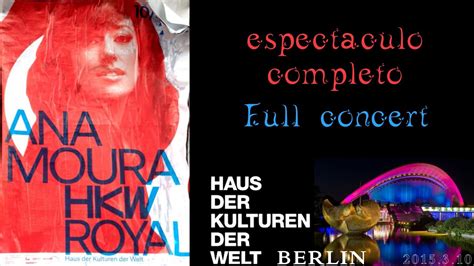 483,867 likes · 1,510 talking about this. Ana Moura *2015 Berlin* Haus der Kulturen der Welt Full ...