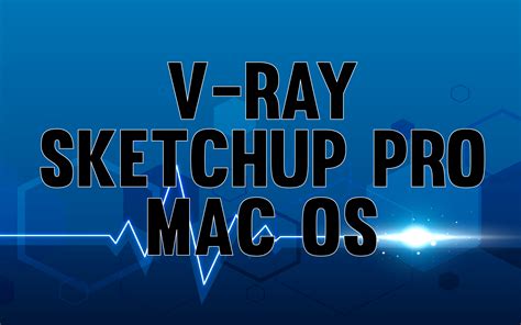 So, as a user, you need not to ponder over to import outside applications or any exterior programmes. Download Vray Sketchup 2013 Mac - cleveruniverse