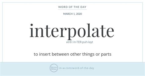 Interpolate synonyms, interpolate pronunciation, interpolate translation, english dictionary definition of interpolate. Word of the Day: Interpolate | Merriam-Webster | Word of ...