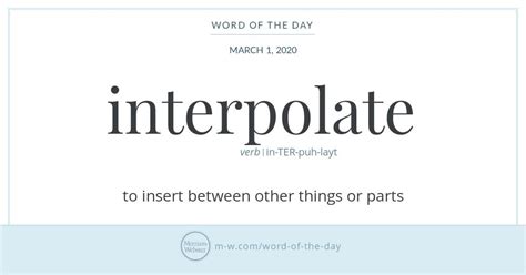 To alter or enlarge (a writing) by inserting new material, from latin interpolatus, past participle of… see definitions of interpolate. Word of the Day: Interpolate | Merriam-Webster | Word of ...