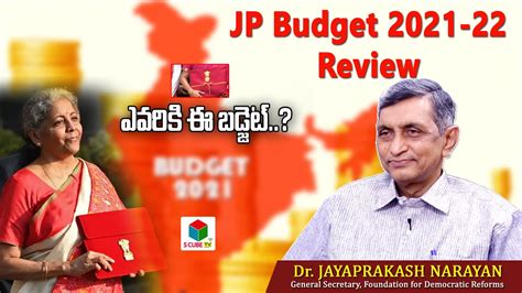 Explained the changes that finance minister, nirmala sita raman, has brought in the union 3. Dr Jayaprakash Narayan Review on Budget 2021-22 ...