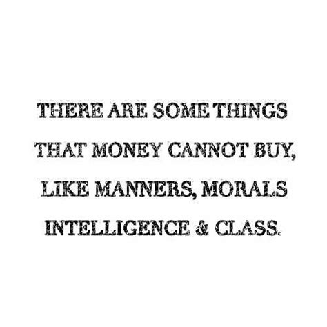 Being rich is as easy as it looks: Money can't buy you class neither can your looks (looks ...