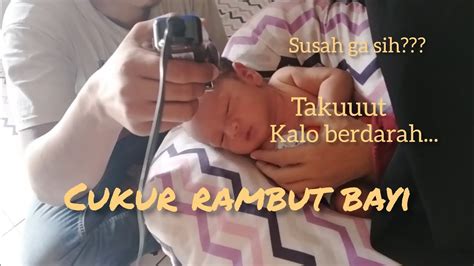 Dari samurah ibn jundub, rasulullah s.a.w. Cara cukur rambut bayi || mudah #lowbudget - YouTube