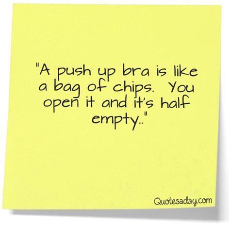 Bra quotations by authors, celebrities, newsmakers, artists and more. Funny Bra Quotes. QuotesGram