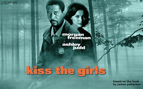 He has had a fabled career lasting over 50 years and played some truly iconic roles. Kiss The Girls - Morgan Freeman. Ashley Judd. James ...