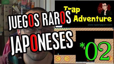 Ya seas un fanático de la tradición o si deseas conseguir aquel diseño algo más reciente a tu estilo, los juegos japoneses raros te ayudarán si los usas. JUEGOS RAROS JAPONESES - TRAP ADVENTURE - YouTube