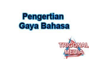 Berikut usulan definisi menurut para ahli. Pengertian Gaya Bahasa - Trigonal Media