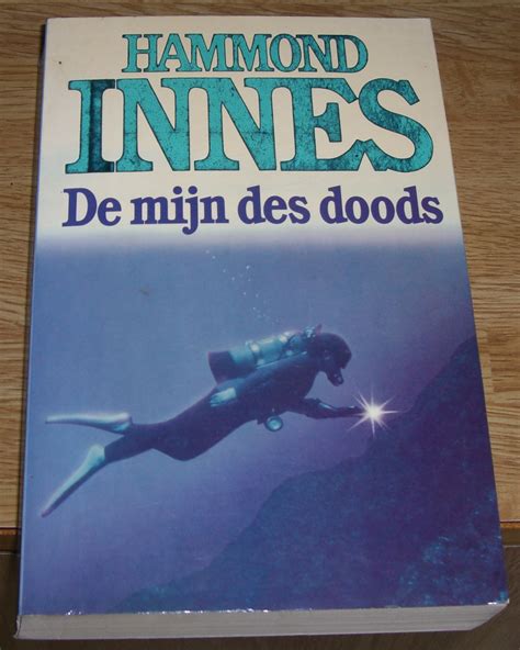 In 1936, in need of money in order to marry, he wrote a supernatural thriller, the doppleganger, which was published in 1937 as part. Hammond Innes - De mijn des doods - Boekenwurm