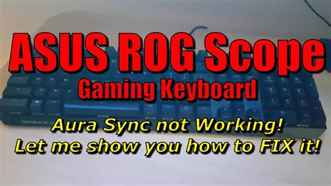 I have notebook asus n551zu with external small subwoofer but is not work. ASUS ROG Scope Gaming Keyboard Issues! Aura Sync Not ...