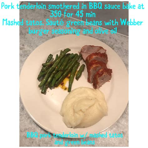 You don't need a specific recipe for this. BBQ pork tenderloin with mashed potatoes and green beans ...