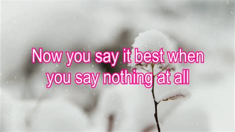 The opening lyrics to the song when you say nothing at all by ronan keating are as follows: Dylan Scott - When You Say Nothing At All (Lyrics) - YouTube