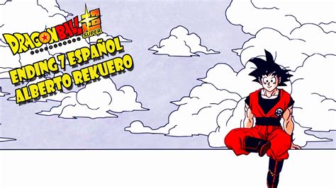 Dragon ball super ending 10 (official english version). Dragon Ball Super Ending 7 Español @AlbertoRekuero - YouTube