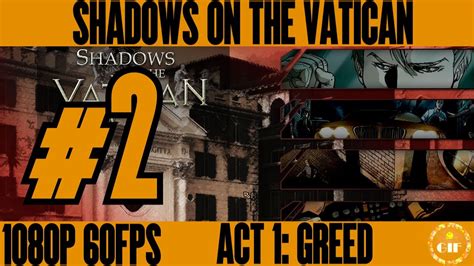 The catch is that her ultimate atack does less damage if you let some os your copies alive. SHADOWS ON THE VATICAN - ACT 1: GREED - Gameplay Walkthrough No Commentary - Part 2 [HD 1080p ...