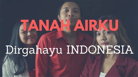 Oh tanah airku indonesia raya (4x). Tanah Airku Dirgahayu INDONESIA KE 74 - YouTube