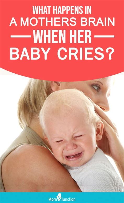 After all, crying is the only way that they know how to communicate. What Happens In A Mother's Brain When Her Baby Cries? in ...