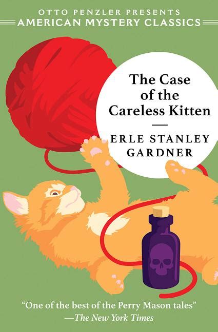 These are some of the best works of es gardner, featuring perry mason as the protagonist : Book Marks reviews of The Case of the Careless Kitten: A ...