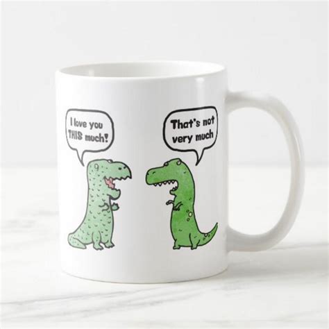 For coffee fanatics, our jumbo, 15 oz. Funny T rex I Love You This Much Coffee Mug Novelty Love ...
