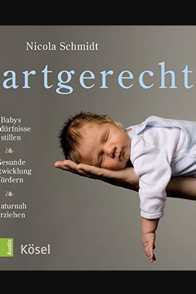 artgerecht: Babys Bedürfnisse stillen. Gesunde Entwicklung ...