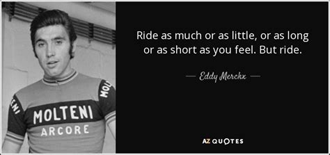 Fahrradfahren kann schon etwas philosophisches haben. TOP 8 QUOTES BY EDDY MERCKX | A-Z Quotes