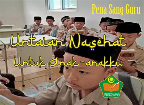 Islam menggariskan jalan untuk anak sejak anda mengandungnya hingga melahirkannya. Untaian Nasehat Untuk Anak-Anakku