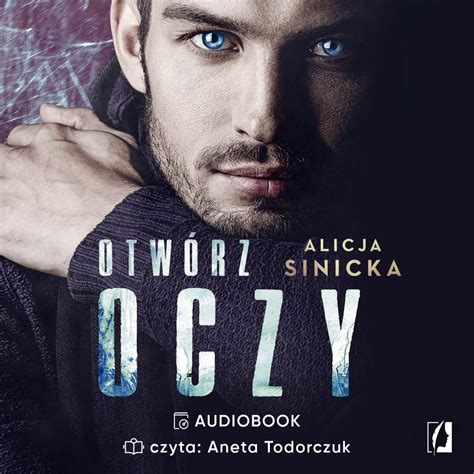 6 years ago 6 years ago. Otwórz oczy - Sinicka Alicja | Audiobook Sklep EMPIK.COM