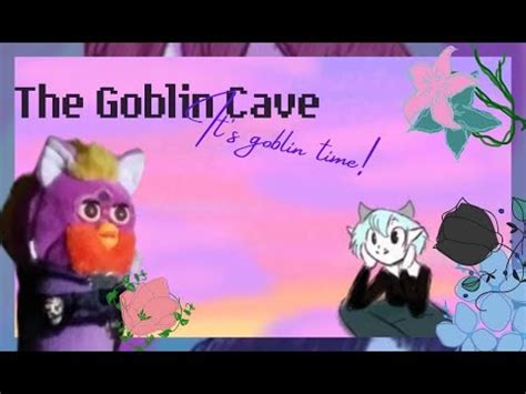 If this is what deamons (goblins) do to you in hell, then i want in. Goblin Cave episode 1 - YouTube