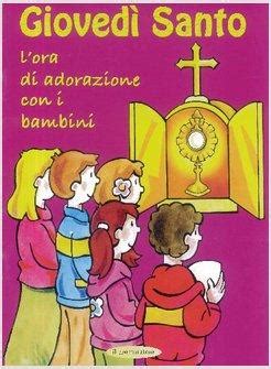 Il giovedì santo è un giorno in cui si ricorda l'ultima cena di gesù con i discepoli e il tradimento di giuda iscariota. Giovedi' Santo, L'Ora Di Adorazione Con I Bambini - Il Seminatore