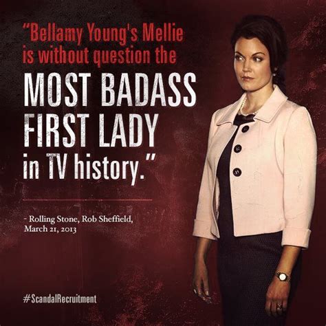 Explore our collection of motivational and famous quotes by authors you know and love. ScandalRecruitment‬ Reason 12: Bellamy Young will blow you ...