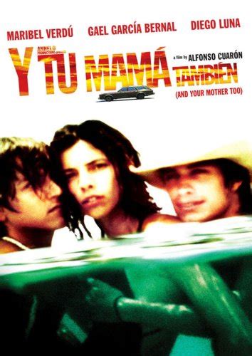 Abandoned by their my favourite movie of all time. Y Tu Mama Tambien: Gael Garcia Bernal, Maribel Verdu ...