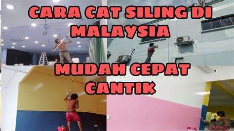 Ini yang anda perlu tahu mengenainya. CARA CAT SILING DI MALAYSIA MUDAH CEPAT CANTIK - YouTube