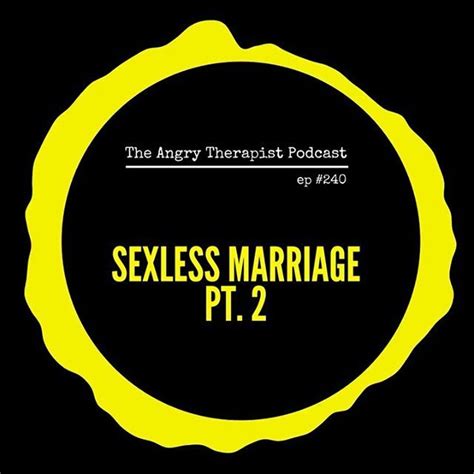 You need to deal with the underlying emotional issues, if any, that have caused this lack of intimacy. Being in a sexless marriage or relationship doesn't mean ...