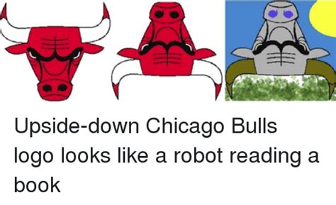 What if it just looks like a robot reading a book. Upside-Down Chicago Bulls Logo Looks Like a Robot Reading ...